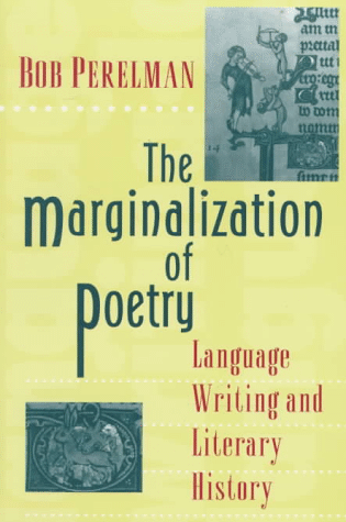 Bob Perelman, La marginalizzazione della poesia