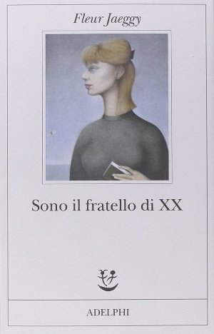 Presunzioni di salvezza. Chiose su «Sono il fratello di XX» di Fleur Jaeggy
