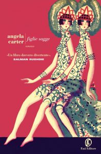 Angela Carter, Figlie sagge, Fazi Editore, 2016